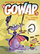 Couverture du livre « Gowap - t05 - g...comme gowap » de Mythic/Ridel aux éditions Lombard