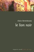 Couverture du livre « Le lion noir » de Alain Berenboom aux éditions Espace Nord