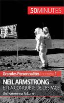 Couverture du livre « Neil Armstrong et la conquête de l'espace ; un homme sur la Lune » de Romain Parmentier aux éditions 50 Minutes