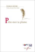 Couverture du livre « Prête-moi ta plume » de Patrick Henry aux éditions Larcier