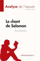 Couverture du livre « Le chant de Salomon de Toni Morrison (Analyse de l'oeuvre) : Résumé complet et analyse détaillée de l'oeuvre » de Maria Aalto aux éditions Lepetitlitteraire.fr