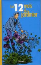 Couverture du livre « Les douze mois du jardinier » de  aux éditions Chene