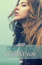 Couverture du livre « Positive way » de Chloe Bertrand aux éditions Milady