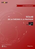 Couverture du livre « SCILAB ; de la théorie à la pratique ; les fondamentaux » de Philippe Roux aux éditions D-booker