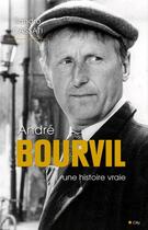 Couverture du livre « André Bourvil ; une histoire vraie » de Sandro Cassati aux éditions City Editions