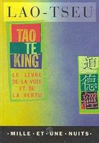 Couverture du livre « Tao Te King » de Lao-Tseu aux éditions Mille Et Une Nuits