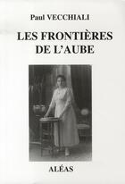 Couverture du livre « Les frontières de l'aube » de Paul Vecchiali aux éditions Aleas