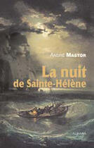 Couverture du livre « La nuit de sainte-Hélène » de Andre Mastor aux éditions Albiana