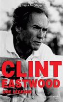 Couverture du livre « Clint Eastwood, une légende » de Patrick Mcgilligan aux éditions Nouveau Monde