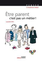 Couverture du livre « Être parent, c'est pas un métier ! » de Laurent Ott aux éditions Fabert