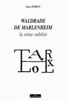 Couverture du livre « Waldrade de marlenheim, la reine oubliee » de Guy Perny aux éditions Do Bentzinger