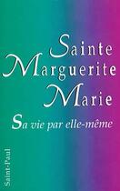 Couverture du livre « Sainte Marguerite-Marie ; sa vie par elle-même » de  aux éditions Saint Paul Editions