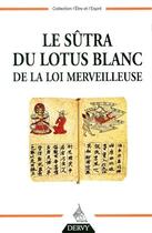 Couverture du livre « Le sûtra du lotus blanc de la loi merveilleuse » de  aux éditions Dervy