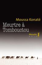 Couverture du livre « Meurtre à Tombouctou » de Moussa Konate aux éditions Metailie