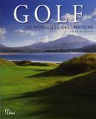 Couverture du livre « Golf ; les nouvelles destinations » de Brian Mccallen aux éditions Herme