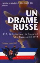 Couverture du livre « Un drame russe : P.A. Stolypine, Joan de Kronstadt et la Russie avant 1914 » de Patrick De Laubier et Eric Moachon aux éditions Francois-xavier De Guibert