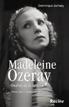 Couverture du livre « Madeleine Ozeray » de Dominique Zachary aux éditions Editions Racine