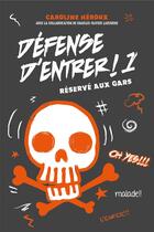 Couverture du livre « Défense d'entrer ! Tome 1 : réservé aux gars » de Caroline Heroux aux éditions Kennes Editions