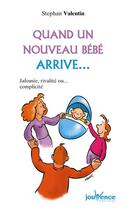 Couverture du livre « Quand un nouveau bébé arrive... » de Stephan Valentin aux éditions Jouvence