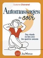 Couverture du livre « Automassages du soir : des rituels en lien avec les quatre saisons » de Oceane Chavanel aux éditions Jouvence