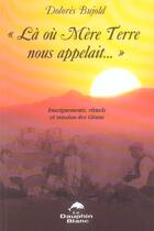 Couverture du livre « La ou mere terre nous appelait... » de Dolores Bujold aux éditions Dauphin Blanc