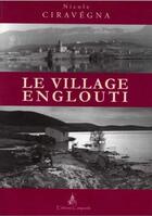 Couverture du livre « Le village englouti » de Nicole Ciravegna aux éditions Campanile