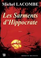 Couverture du livre « Les sarments d'Hippocrate » de Michel Lacombe aux éditions Editions Du Mot Passant