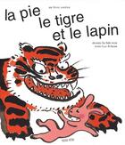 Couverture du livre « La pie le tigre et le lapin » de Ji-Hyun Lee aux éditions Passage Pietons