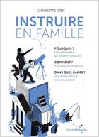 Couverture du livre « Instruire en famille » de Charlotte Dien aux éditions Rue De L'echiquier