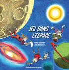 Couverture du livre « Jeu dans l'espace » de Alienor Gandanger et Laura Bensoussan aux éditions Feuille De Lignes