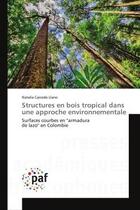 Couverture du livre « Structures en bois tropical dans une approche environnementale » de Llano N C. aux éditions Presses Academiques Francophones