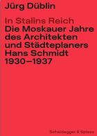 Couverture du livre « In stalins reich die moskauer jahre des architekten und stadteplaners hans schmidt 1930-1937 /allema » de Dublin J aux éditions Scheidegger