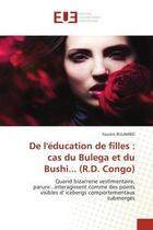 Couverture du livre « De l'education de filles : cas du bulega et du bushi... (r.d. congo) - quand bizarrerie vestimentair » de Bulambo Faustin aux éditions Editions Universitaires Europeennes