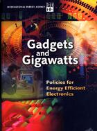 Couverture du livre « Gadgets and gigawatts ; policies for energy efficient electronics » de  aux éditions Ocde