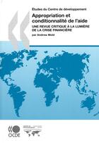 Couverture du livre « Appropriation et conditionnalité de l'aide ; une revue critique à la lumière de la crise financière » de  aux éditions Ocde