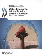 Couverture du livre « Water governance in Latin America and the Caribbean ; OECD studies on water » de Ocde aux éditions Ocde