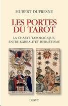 Couverture du livre « Les portes du tarot ; la charte tarologique entre kabbale et hermétisme » de Hubert Dufresne aux éditions Dervy