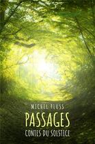 Couverture du livre « Passages ; contes du solstice » de Michel Pluss aux éditions Librinova