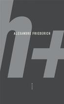 Couverture du livre « H+ - vers une civilisation 0.0 » de Alexandre Friederich aux éditions Allia