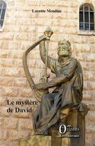 Couverture du livre « Le mystère de David » de Lucette Mouline aux éditions Orizons