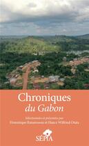 Couverture du livre « Chroniques du Gabon » de Dominique Ranaivoson aux éditions Sepia