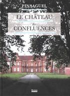 Couverture du livre « Pinsaguel. le chateau des confluences » de Dupuys Nathalie aux éditions In Extenso