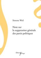 Couverture du livre « Note sur la suppression générale des partis politiques » de Simone Weil aux éditions Sillage