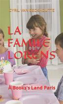 Couverture du livre « LA FAMILLE LORENS : À BOOKS'S LAND PARIS » de Cyril Van Eeckhoutte aux éditions Editions Du Solange