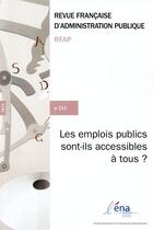 Couverture du livre « REVUE FRANCAISE ADMINISTRATION PUBLIQUE n.153 : les emplois publics sont-ils accessibles à tous ? » de Revue Francaise Administration Publique aux éditions Documentation Francaise