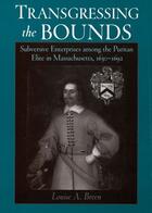 Couverture du livre « Transgressing the Bounds: Subversive Enterprises among the Puritan Eli » de Breen Louise A aux éditions Oxford University Press Usa