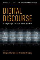 Couverture du livre « Digital Discourse: Language in the New Media » de Crispin Thurlow aux éditions Oxford University Press Usa