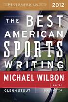 Couverture du livre « The Best American Sports Writing 2012 » de Glenn Stout aux éditions Houghton Mifflin Harcourt
