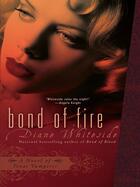 Couverture du livre « Bond of Fire » de Whiteside Diane aux éditions Penguin Group Us