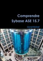 Couverture du livre « Comprendre Sybase ASE 15.7 » de Bolnet Lionel aux éditions Lulu